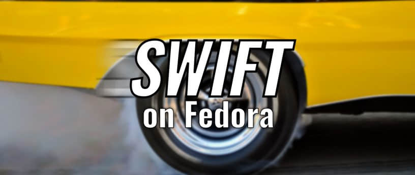 介绍 Fedora 上的 Swift