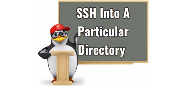 如何 SSH 登录到 Linux 上的特定目录