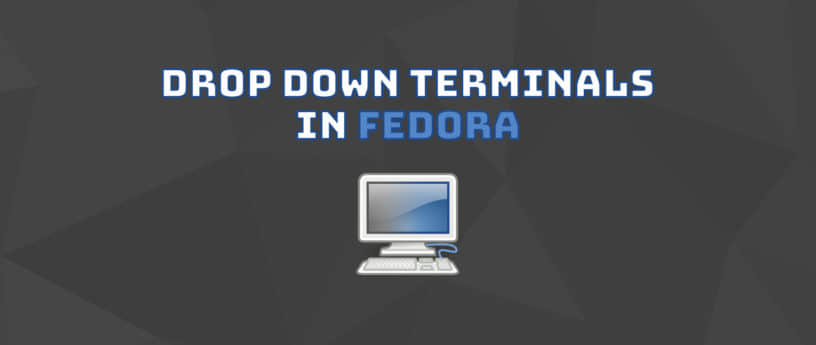 在 Fedora 下使用下拉式终端更快输入命令