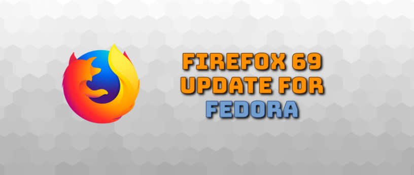 Firefox 69 已可在 Fedora 中获取