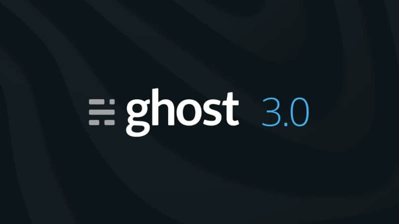 开源 CMS Ghost 3.0 发布，带来新功能