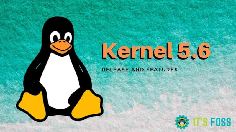 四大亮点带你看 Linux 内核 5.6