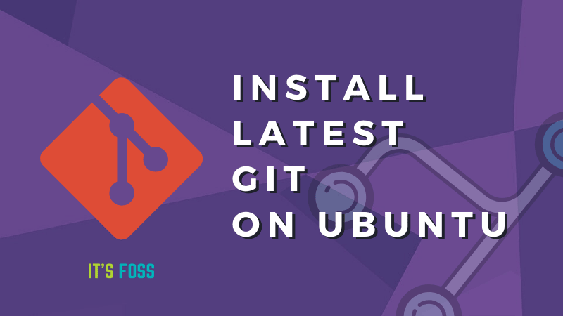 如何在 Ubuntu 上安装最新版本的 Git