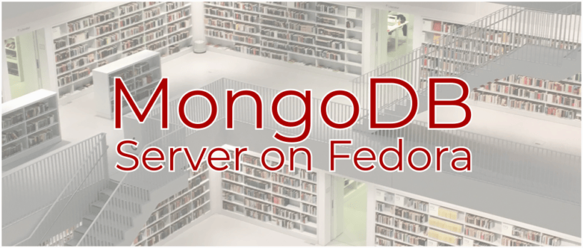 如何在 Fedora 上安装 MongoDB 服务器