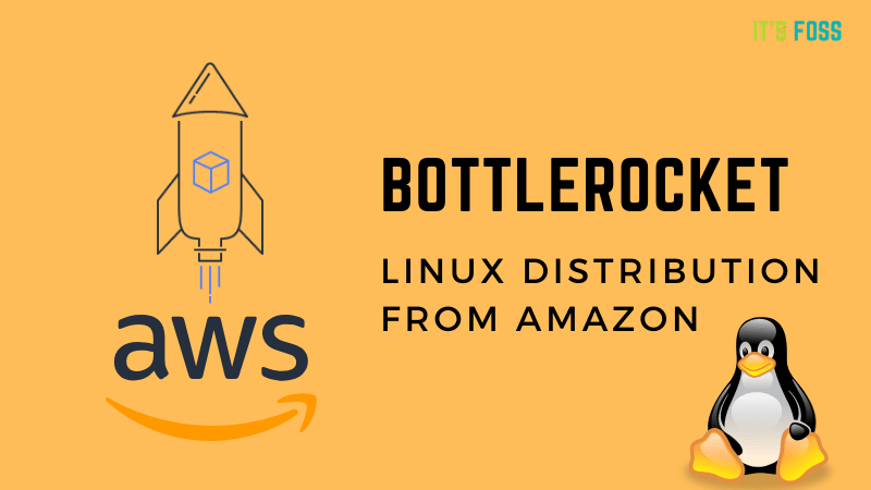 来自 Amazon 的容器专用 Linux 发行版“瓶装火箭”