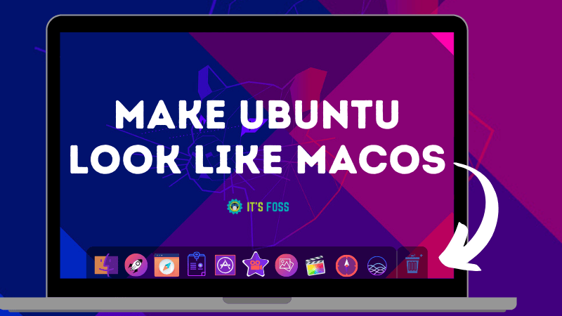 5 个简单步骤使你的 Ubuntu 看起来像 macOS