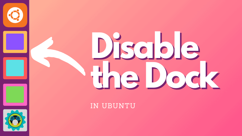 如何在 Ubuntu 20.04 上禁用坞站（dock）