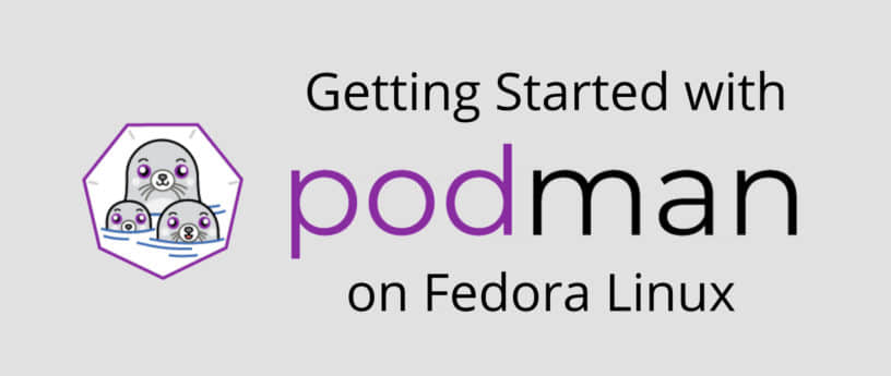 如何在 Fedora 上使用 Podman