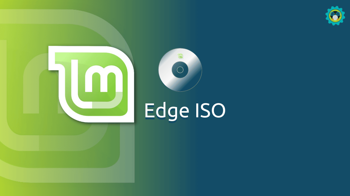 Linux Mint 全新的 Edge ISO 已经可以下载了！